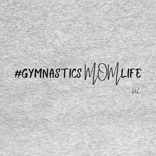 Gymnastics Mom Life Hashtag T-Shirt